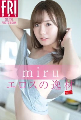 (Áo choàng Nhật Bản) miru《FRIDAY_Eros Talents Vol.1》 (62P)